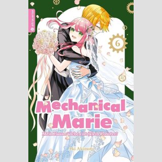 MECHANICAL MARIE Mein Hausmädchen ist (k)ein Roboter! Bd. 6 (Ende)