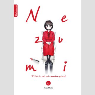 NEZUMI Willst du mit mir morden gehen? Bd. 6