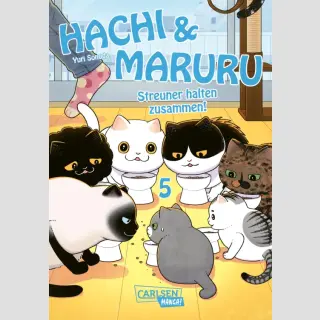 HACHI & MARURU Streuner halten zusammen! Bd. 5