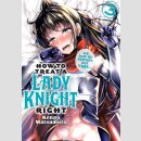 How to Treat a Lady Knight Right vol. 3