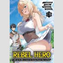 REBEL HERO I Will Use My Skills to Control the Scheming...