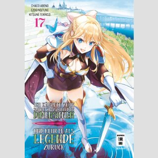 Ich kämpfte zehn Jahre zwischen den Dimensionen und kehrte als Legende zurück Bd. 17