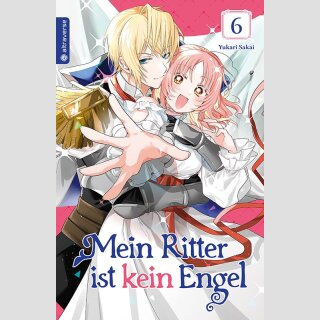 Mein Ritter ist kein Engel Bd. 6