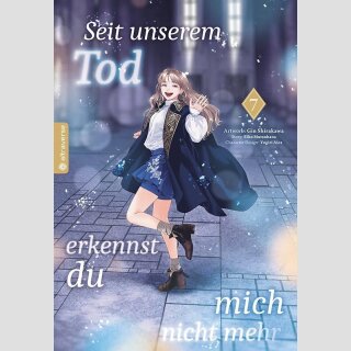 Seit unserem Tod erkennst du mich nicht mehr Bd. 7