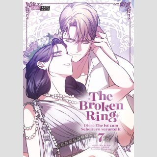 THE BROKEN RING Diese Ehe ist zum Scheitern verurteilt Bd. 7