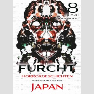 FURCHT Horrorgeschichten aus dem modernen Japan Bd. 8 (Ende)
