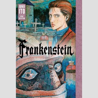 Junji Ito Story Collection: Frankenstein (Hardcover)