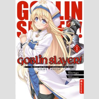 Goblin Slayer! Bd. 1 [Light Novel]