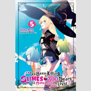 Ive Been Killing Slimes for 300 Years and Maxed Out My vol. 5 [Light Novel]