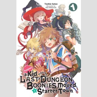 Suppose a Kid from the Last Dungeon Boonies Moved to a Starter Town Paket vol. 1-3 [Light Novel]
