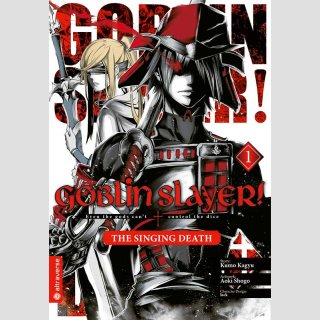 Goblin Slayer! The Singing Death Bd. 1 [Manga]