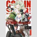 Goblin Slayer! Bd. 6 [Light Novel]