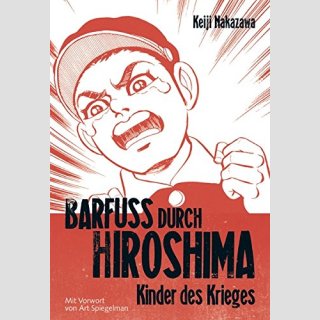 Barfuss durch Hiroshima Bd. 1 [Kinder des Krieges]
