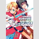 I Shall Survive Using Potions! vol. 4 [Manga]