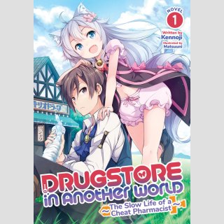 Drugstore in Another World The Slow Life of a Cheat Pharmacist vol. 1 [Light Novel]