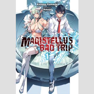 Magistellus Bad Trip vol. 1 [Light Novel]