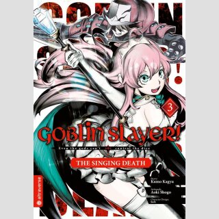 GOBLIN SLAYER! The Singing Death Bd. 3
