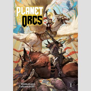 Planet of the Orcs vol. 1 [Light Novel]