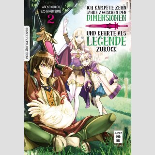 Ich kämpfte zehn Jahre zwischen den Dimensionen und kehrte als Legende zurück Bd. 2