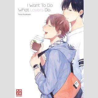I Want To Do What Lovers Do (Einzelband)