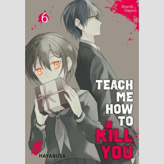 Teach me how to Kill you Bd. 6