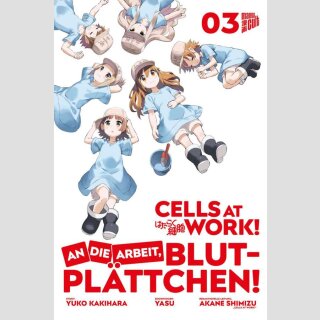 CELLS AT WORK! An die Arbeit Blutplättchen Bd. 3