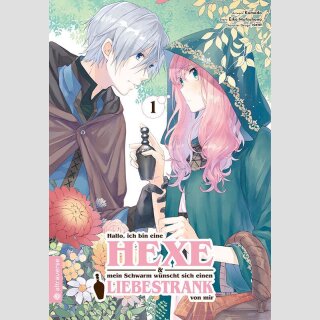 Hallo, ich bin eine Hexe & mein Schwarm wünscht sich einen Liebestrank von mir Bd. 1