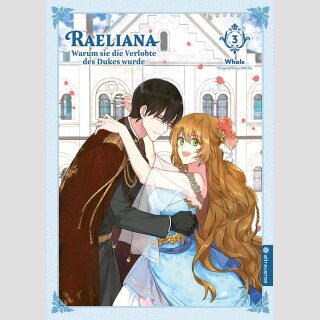Raeliana: Warum sie die Verlobte des Dukes wurde Bd. 3 [Webtoon]
