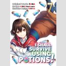 I Shall Survive Using Potions! vol. 7 [Manga]