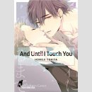 And Until I Touch you Bd. 1