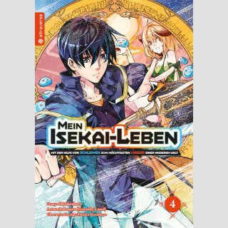 MEIN ISEKAI-LEBEN Mit der Hilfe von Schleimen zum mächtigsten Magier einer anderen Welt Bd. 4