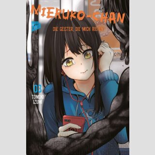 MIERUKO-CHAN Die Geister, die mich riefen Bd. 3