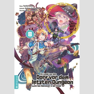 Ein Landei aus dem Dorf vor dem letzten Dungeon sucht das Abenteuer in der Stadt Bd. 8