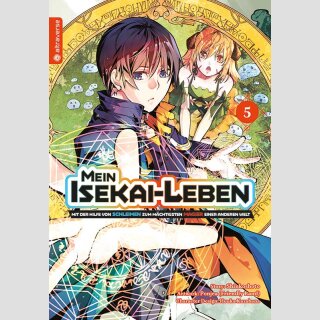MEIN ISEKAI-LEBEN Mit der Hilfe von Schleimen zum mächtigsten Magier einer anderen Welt Bd. 5