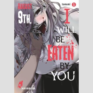 August 9th, I will be eaten by you Bd. 1