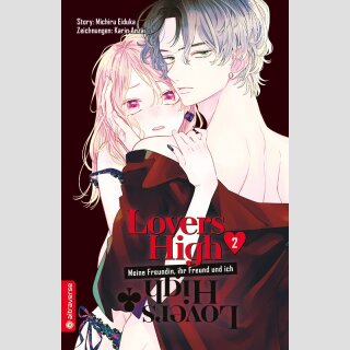 LOVERS HIGH Meine Freundin, ihr Freund und ich Bd. 2 (Ende)