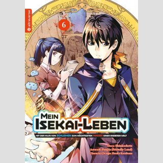 MEIN ISEKAI-LEBEN Mit der Hilfe von Schleimen zum mächtigsten Magier einer anderen Welt Bd. 6