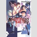 Magistellus Bad Trip vol. 2 [Light Novel]