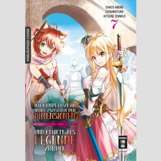 Ich kämpfte zehn Jahre zwischen den Dimensionen und kehrte als Legende zurück Bd. 7