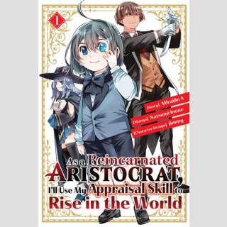 As a Reincarnated Aristocrat, Ill Use My Appraisal Skill to Rise in the World vol. 1