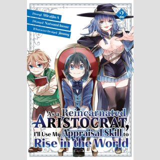 As a Reincarnated Aristocrat, Ill Use My Appraisal Skill to Rise in the World vol. 2