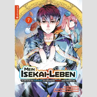 MEIN ISEKAI-LEBEN Mit der Hilfe von Schleimen zum mächtigsten Magier einer anderen Welt Bd. 7