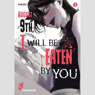 August 9th, I will be eaten by you Bd. 3
