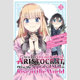 As a Reincarnated Aristocrat, Ill Use My Appraisal Skill to Rise in the World vol. 3