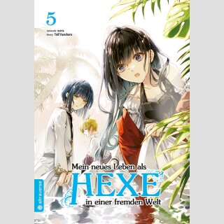 Mein neues Leben als Hexe in einer fremden Welt Bd. 5