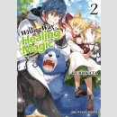 The Wrong Way to Use Healing Magic vol. 2 [Light Novel]