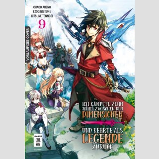 Ich kämpfte zehn Jahre zwischen den Dimensionen und kehrte als Legende zurück Bd. 9