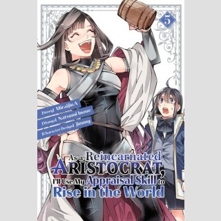 As a Reincarnated Aristocrat, Ill Use My Appraisal Skill to Rise in the World vol. 5